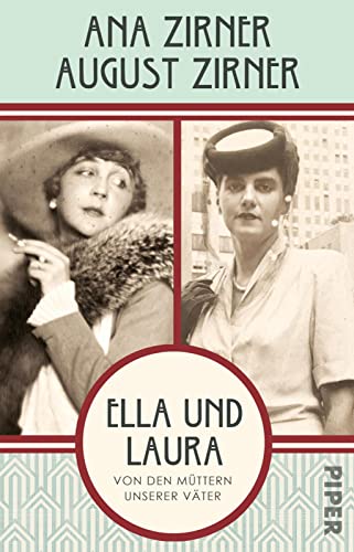 Ella und Laura: Von den Müttern unserer Väter von Piper Taschenbuch